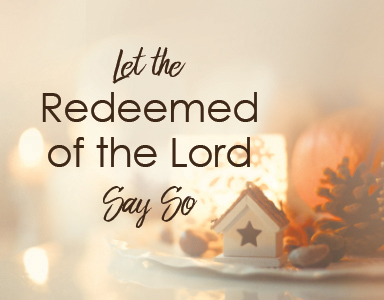 Let the redeemed of the Lord say so – Rev. Bob Fuller – 11/19/17