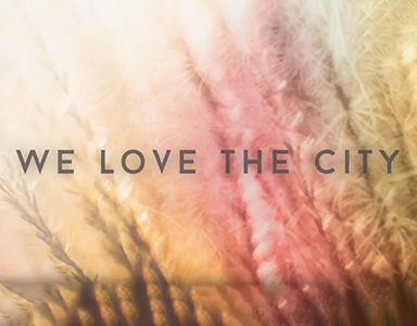 2018 Stewardship Campaign Video Week 2, Therefore: We Love The City
