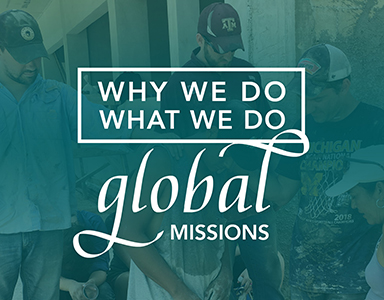 “Why We Do What We Do: Global Missions” – Rev. Dr. Bob Fuller 10/06/19