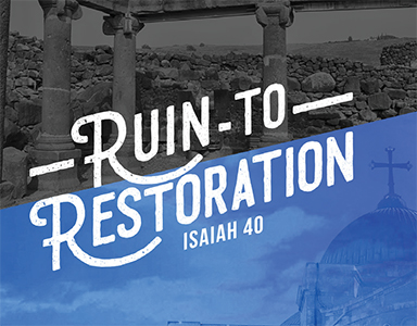 Ruin to Restoration: Gospel Hope for All of Life- Rev. A. Mitchell Moore 1/5/20