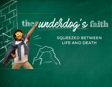 The Underdog’s Faith: Squeezed Between Life and Death – Rev. Dr. Bob Fuller 7/19/20