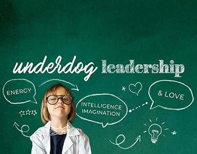Underdog Leadership: Energy, Intelligence, Imagination, and Love – Rev. Dr. Bob Fuller 8/9/20