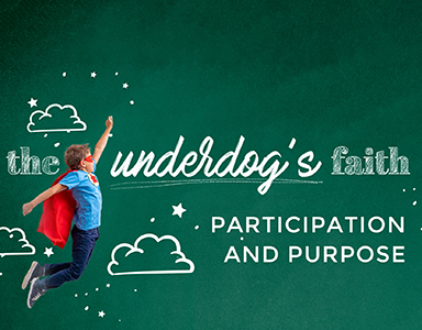 The Underdog’s Faith: Participation and Purpose – Rev. A. Mitchell Moore 8/23/20