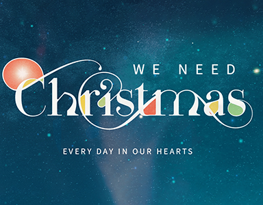 We Need Christmas: Every Day in Our Hearts – Rev. Dr. Joe Moore 12-27-20