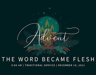 The Word Became Flesh – Rev. Dr. Bob Fuller 12/19/21
