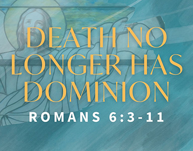 Death No Longer Has Dominion – Pastor Mitchell Moore 4/17/22