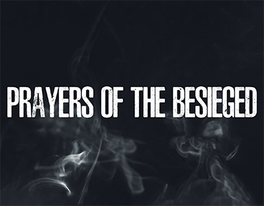 Prayers of the Besieged – Rev. Dr. Bob Fuller 3/27/22