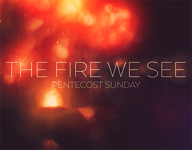 The Fire We See – Rev. Dr. Bob Fuller 6/5/22