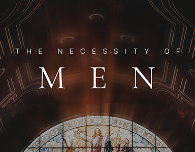 The Necessity of Men: Rev. Dr. Bob Fuller 6/19/22