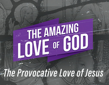 The Provocative Love of Jesus – Rev. Dr. Bob Fuller 4/2/23