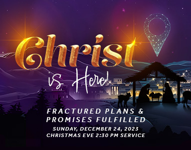 Christ is Here! Fractured Plans and Promises Fulfilled – Rev. Dr. Bob Fuller 12/24/23 2:30 PM Communion Service