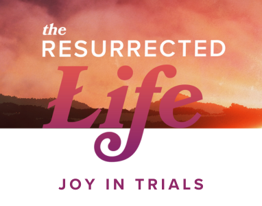 The Resurrected Life: Joy In Trials – Pastor Mitchell Moore 4/7/24