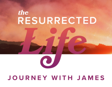 The Resurrected Life: Journey With James – Rev. Dr. Bob Fuller 4/7/24