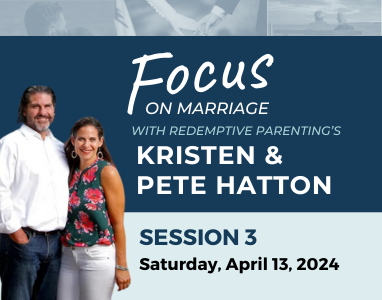 Focus on Marriage, Session 3, Kristen and Pete Hatton, 4-13-2024